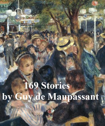 Guy de Maupassant, 13 volumes, 169 stories, in English translation - Guy de Maupassant