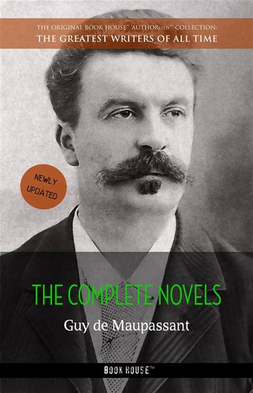 Guy de Maupassant: The Complete Novels - Guy de Maupassant