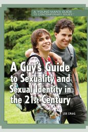 A Guy s Guide to Sexuality and Sexual Identity in the 21st Century