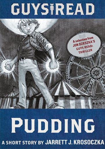 Guys Read: Pudding - Jarrett J. Krosoczka