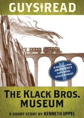 Guys Read: The Klack Bros. Museum