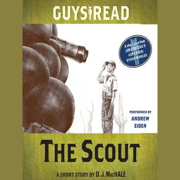Guys Read: The Scout - D. J. MacHale