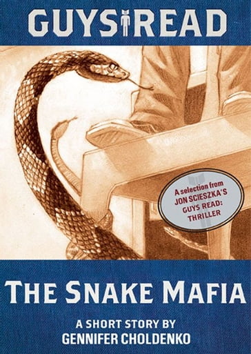 Guys Read: The Snake Mafia - Gennifer Choldenko