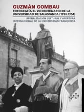 Guzm·n Gombau fotografÌa el VII Centenario de la Universidad de Salamanca (1953-1954)
