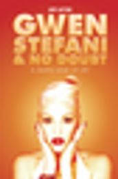 Gwen Stefani and No Doubt: Simple Kind of Life
