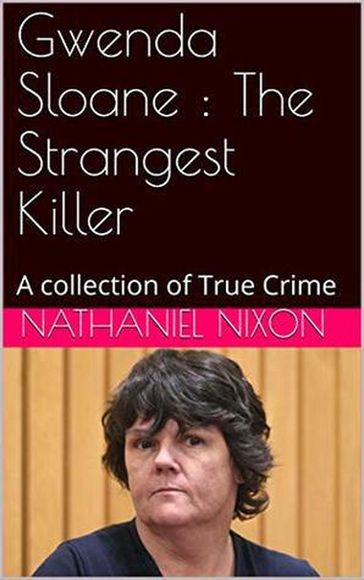 Gwenda Sloane : The Strangest Killer - Nathaniel Nixon