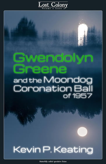 Gwendolyn Greene and the Moondog Coronation Ball of 1957 - M.E. Pickett