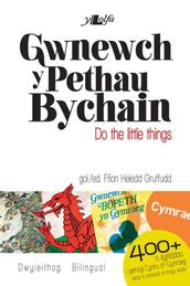 Gwnewch y Pethau Bychain / Do the Little Things