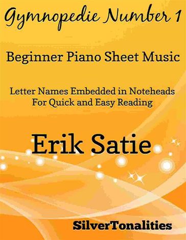Gymnopedie Number 1 Beginner Piano Sheet Music - SilverTonalities