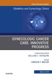 Gynecologic Cancer Care: Innovative Progress