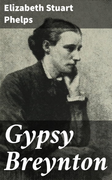 Gypsy Breynton - Elizabeth Stuart Phelps