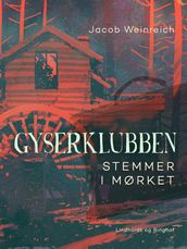 Gyserklubben. Stemmer i mørket