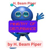 H. Beam Piper: Ministry of Disturbance