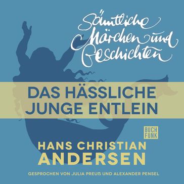H. C. Andersen: Sämtliche Märchen und Geschichten, Das hässliche junge Entlein - Hans Christian Andersen