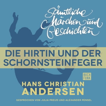 H. C. Andersen: Sämtliche Märchen und Geschichten, Die Hirtin und der Schornsteinfeger - Hans Christian Andersen