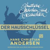 H. C. Andersen: Sämtliche Märchen und Geschichten, Der Hausschlüssel