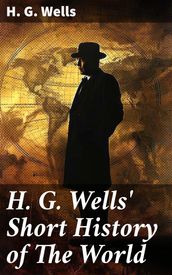 H. G. Wells  Short History of The World