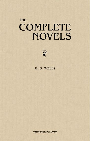 H. G. Wells: The Complete Novels - H. G. Wells
