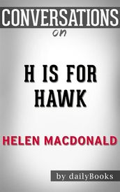 H Is for Hawk: byHelen Macdonald   Conversation Starters