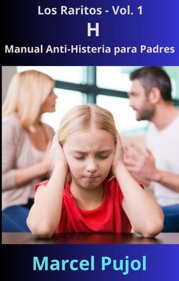H - Manual Anti-Histeria para Padres - Marcel Pujol
