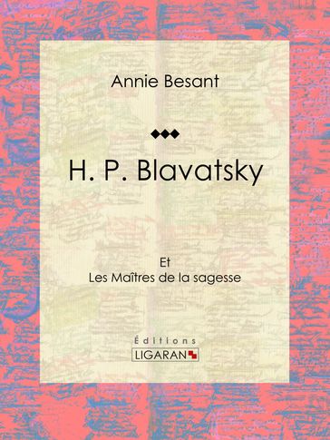 H. P. Blavatsky - Annie Besant - Ligaran