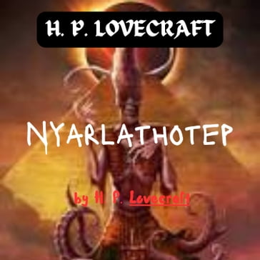 H. P. Lovecraft: Nyarlathotep - H. P. Lovecraft