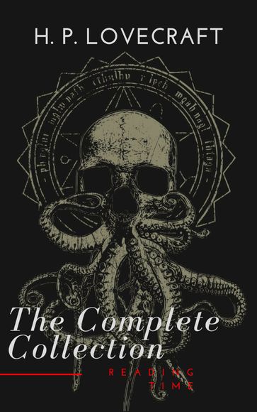 H. P. Lovecraft: The Complete Collection - H. P. Lovecraft - Reading Time