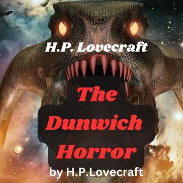 H. P. Lovecraft: The Dunwich Horror - H. P. Lovecraft