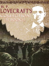 H. P. Lovecraft s Stories Collection (51 Books)
