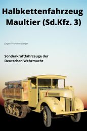 HALBKETTENFAHRZEUG MAULTIER Sonderkraftfahrzeug 3 (Sd.Kfz. 3)