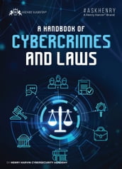 A HANDBOOK OF CYBERCRIMES AND LAWS