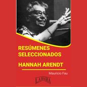 HANNAH ARENDT: RESÚMENES SELECCIONADOS