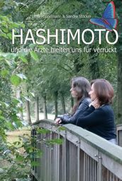 HASHIMOTO und die Ärzte hielten uns fur verruckt