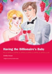 HAVING THE BILLIONAIRE S BABY