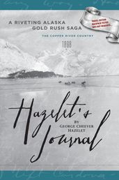 HAZELET S JOURNAL A Riveting Alaska Gold Rush Saga