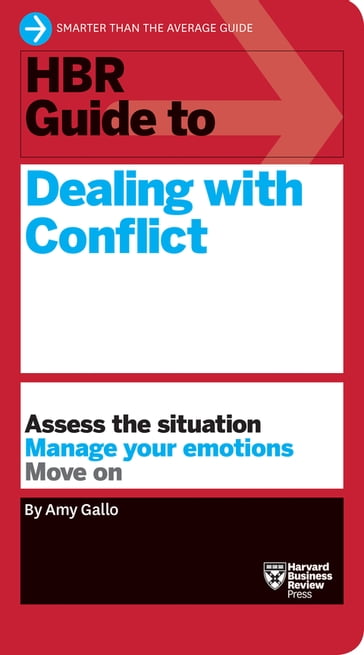 HBR Guide to Dealing with Conflict (HBR Guide Series) - Amy Gallo