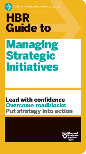 HBR Guide to Managing Strategic Initiatives - Harvard Business Review