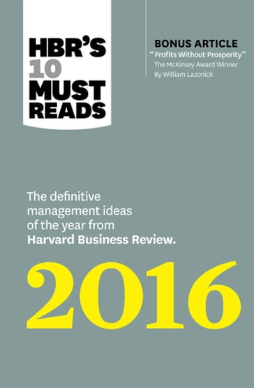 HBR's 10 Must Reads 2016 - Donald N. Sull - Harvard Business Review - Herminia Ibarra - Marcus Buckingham - Richard D