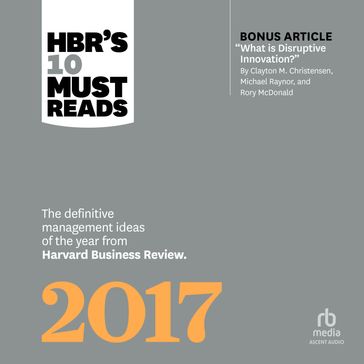 HBR's 10 Must Reads 2017 - Harvard Business Review - Clayton M. Christensen - Adam Grant - Vijay Govindarajan - Thomas H Davenport