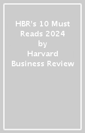HBR s 10 Must Reads 2024