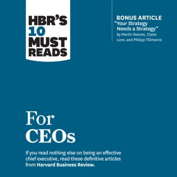 HBR's 10 Must Reads for CEOs - Harvard Business Review - Martin Reeves - Claire Love - Philipp Tillmanns - John P. Kotter