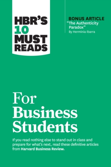 HBR's 10 Must Reads for Business Students - Harvard Business Review - Herminia Ibarra - Marcus Buckingham - Laura Morgan Roberts - Chris Anderson