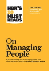 HBR s 10 Must Reads on Managing People (with featured article 