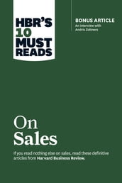 HBR s 10 Must Reads on Sales (with bonus interview of Andris Zoltners) (HBR s 10 Must Reads)