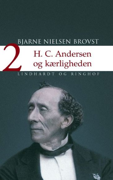 H.C. Andersen og kærligheden - Bjarne Nielsen Brovst