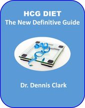 HCG Diet - The New Definitive Guide