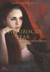 HE HIBISCUS TEAR Tome one -The stone eye