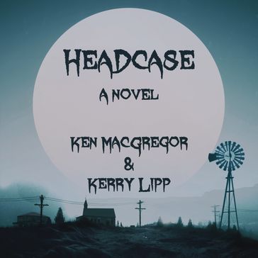 HEADCASE - Ken MacGregor - Kerry Lipp