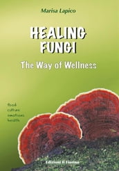 HEALING FUNGI - The Way of Wellness