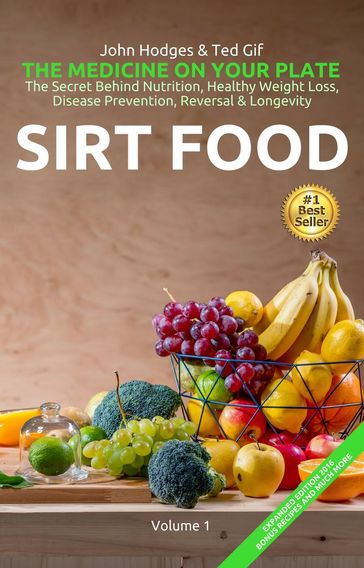 HEALTH: SIRT FOOD The Secret Behind Diet, Healthy Weight Loss, Disease Prevention, Reversal & Longevity - John Hodges - Ted Gif